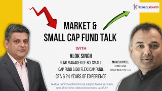 Update on Market Corection and Small Cap Fund with BOI Mutual Fund CIO - Equity, Mr. Alok Singh, CFA